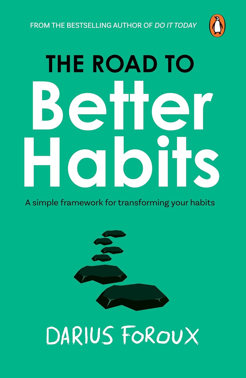 Road to Better Habits  By Darius Foroux
