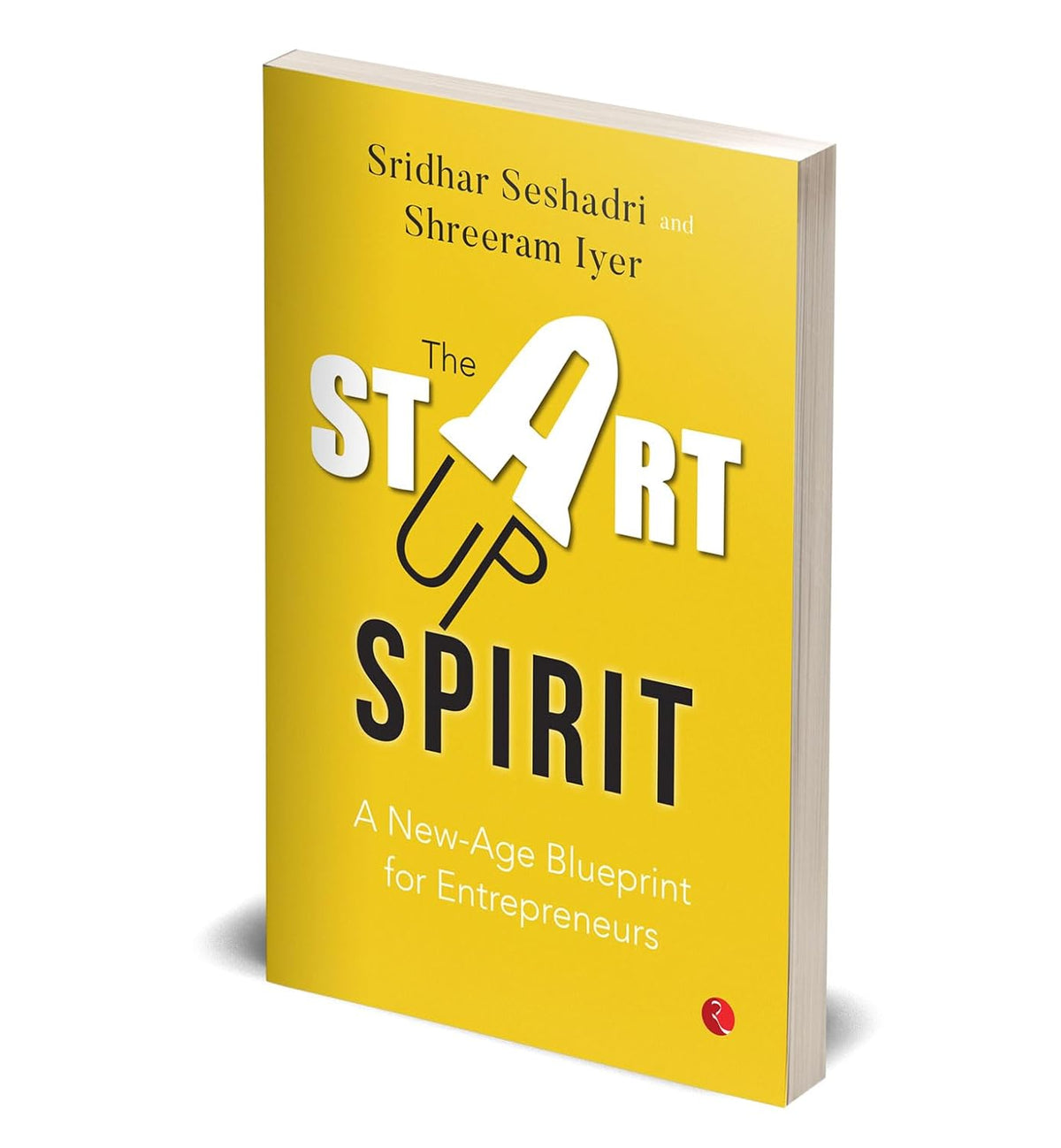 The Startup Spirit: A New-Age Blueprint for Entrepreneurs